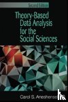 Aneshensel - Theory-Based Data Analysis for the Social Sciences