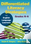 Gregory - Differentiated Literacy Strategies for English Language Learners, Grades K 6