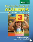 Neagoy, Monica M. - Planting the Seeds of Algebra, PreK–2