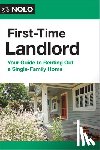 Bray, Ilona - First-Time Landlord: Your Guide to Renting Out a Single-Family Home