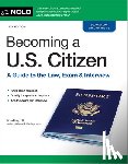 Bray, Ilona - Becoming a U.S. Citizen: A Guide to the Law, Exam & Interview