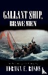 Rosen, Herman E - Gallant Ship, Brave Men