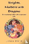Duin, Julia - Knights, Maidens and Dragons