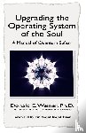Weiner, Donald E - Upgrading the Operating System of the Soul