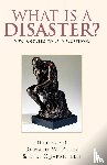  - What Is a Disaster?new Answers to Old Questions