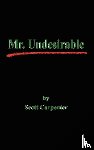 Carpenter, Scott - Mr. Undesirable