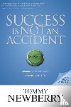 Tommy Newberry - Success Is Not An Accident
