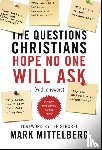 Mark Mittleburg - The Questions Christians Hope No One Will Ask