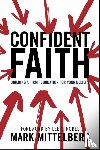 Mittelberg, Mark - Confident Faith: Building a Firm Foundation for Your Beliefs