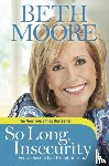 Moore, Beth - So Long, Insecurity