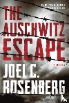 Rosenberg, Joel C. - The Auschwitz Escape