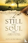 Petersen, Randy - Be Still, My Soul: The Inspiring Stories Behind 175 of the Most-Loved Hymns