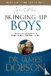 Dobson, James C. - Bringing Up Boys