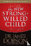 Dobson, James C. - The New Strong-Willed Child