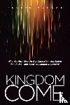 McNeal, Reggie - Kingdom Come: Why We Must Give Up Our Obsession with Fixing the Church--And What We Should Do Instead