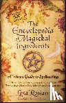Rosean, Lexa - The Encyclopedia of Magickal Ingredients