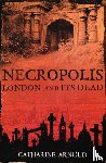 Arnold, Catharine - Necropolis