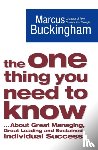 Buckingham, Marcus - The One Thing You Need to Know