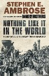 Ambrose, Stephen E. - Nothing Like It in the World