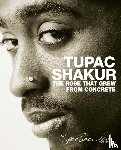Shakur, Tupac - The Rose that Grew from Concrete