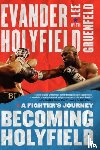 Holyfield - Becoming Holyfield: A Fighter's Journey