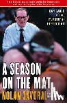 Zavoral, Nolan - A Season on the Mat: Dan Gable and the Pursuit of Perfection