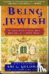 Goldman, Ari L. - Being Jewish: The Spiritual and Cultural Practice of Judaism Today