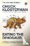 Klosterman, Chuck - Eating the Dinosaur