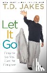 Jakes, T.D. - Let It Go