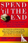 Kotlikoff, Laurence J. - Spend 'til the End: Raising Your Living Standard in Today's Economy and When You Retire