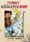 Jeffrey Brown - Funny Misshapen Body