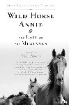 Cruise, David, Griffiths, Alison - Wild Horse Annie and the Last of the Mustangs