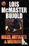 Bujold, Lois McMaster - Miles Mutants & Microbes