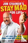 Cramer, James J. - Jim Cramer's Stay Mad for Life: Get Rich, Stay Rich (Make Your Kids Even Richer)