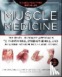 DeStefano, Rob - Muscle Medicine: The Revolutionary Approach to Maintaining, Strengthening, and Repairing Your Muscles and Joints