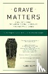 Harris, Mark - Grave Matters: A Journey Through the Modern Funeral Industry to a Natural Way of Burial