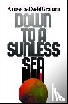 Graham, David - Down to A Sunless Sea