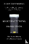 Greenberg, Gary - Manufacturing Depression