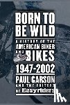 Garson, Paul, Editors of Easyriders - Born to Be Wild