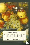 Herman, Arthur - The Idea of Decline in Western History