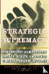 D'aveni, Richard A. - Strategic Supremacy