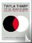 Tharp, Twyla - The Collaborative Habit