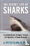 Klimley, A. Peter - The Secret Life of Sharks