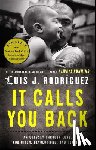 Rodriguez, Luis J. - It Calls You Back