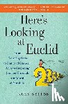Bellos, Alex - Here's Looking at Euclid