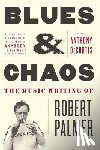 Palmer, Robert - Blues & Chaos: The Music Writing of Robert Palmer