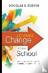 Reeves, Douglas B. - Leading Change in Your School