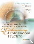 Danielson, Charlotte, Axtell, Darlene, Bevan, Paula, Cleland, Bernadette - Implementing the Framework for Teaching in Enhancing Professional Practice