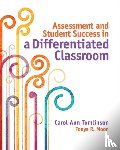 Tomlinson, Carol Ann, Moon, Tonya R. - Assessment and Student Success in a Differentiated Classroom