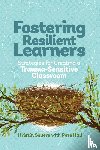 Souers, Kristin, Hall, Pete - Fostering Resilient Learners
